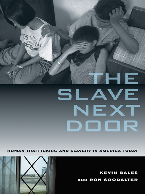 Title details for The Slave Next Door by Kevin Bales - Available